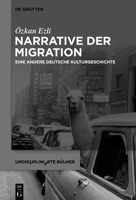 Narrative Der Migration Und Integration in Literatur Und Film: Eine Andere Deutsche Kulturgeschichte 3110736586 Book Cover