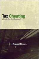 Tax Cheating: Illegal--But Is It Immoral? 143844270X Book Cover