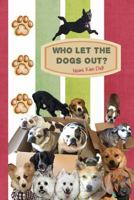 Who Let the Dogs Out? ... Nami Kim Did!: Pawsome Collection of Full Color Illustrated Wit and Wisdom from the World of Our Canine Friends. 6 X 9 172454621X Book Cover