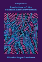 Evolution of the Sustainable Huwoman: Chapter 18 0646890018 Book Cover