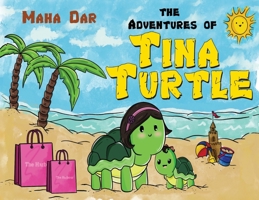 The Adventures of Tina Turtle 1838750851 Book Cover