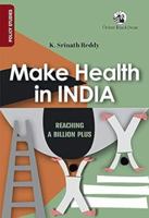 Make Health in India: Reaching a Billion Plus (Policy Studies) 9352876784 Book Cover