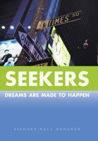Seekers: Dreams Are Made to Happen 1475943202 Book Cover