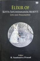 Elixir of Kotta Satchidananda Murty's Life and Philosophy 8198985417 Book Cover