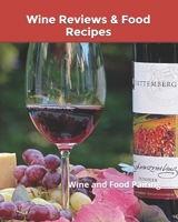 Wine Reviews & Food Recipes: Wine and Food Pairing 1687169608 Book Cover