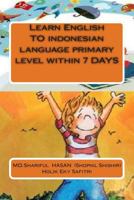 learn English TO indonesian language primary level within 7 DAYS 150109095X Book Cover