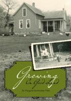 Growing on Good Land: A Memoir 0979494028 Book Cover