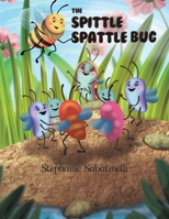 The Spittle Spattle Bug 1645751481 Book Cover