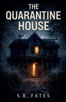 The Quarantine House B0GL5B2M8Q Book Cover