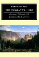 The Emigrants' Guide: To Oregon and California in 1844 1589760328 Book Cover