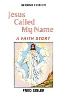 Jesus Called My Name, Second Edition B0CBJ2JMSG Book Cover