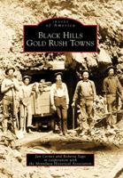 Black Hills Gold Rush Towns (Images of America: South Dakota) 0738577499 Book Cover