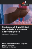 Sindrome di Budd Chiari secondaria a sindrome antifosfolipidica (Italian Edition) 6206656691 Book Cover