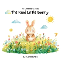 The Little Hearts Series: The Kind Little Bunny 1764777808 Book Cover