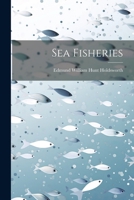 Sea Fisheries 1022097601 Book Cover