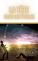 La tête dans les étoiles B09RZ44C8P Book Cover