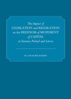 The Impact of Legislation and Regulation on the Freedom of Movement of Capital in Estonia, Poland and Latvia 1443821136 Book Cover