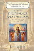 Pharoah and the Gods : Triumph of Egypt, Second Edition 1965619061 Book Cover