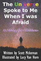 The Universe Spoke to Me When I was Afraid: A Story for Children 0648655865 Book Cover