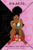 Drafts: 100 Letters I Will Never Send 1779259786 Book Cover