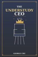 The Understudy CEO: A Novel B0HBVJM25W Book Cover