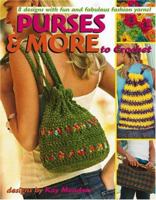 Purses & More to Crochet (Leisure Arts #4224) 1574868683 Book Cover