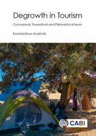 Degrowth in tourism : conceptual, theoretical and philosophical issues 178639278X Book Cover