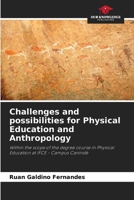 Challenges and possibilities for Physical Education and Anthropology: Within the scope of the degree course in Physical Education at IFCE - Campus Canindé 6207032535 Book Cover