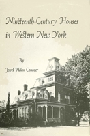 Nineteenth Century Houses in Western New York 0873950178 Book Cover