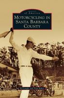 Motorcycling in Santa Barbara County 1467117234 Book Cover