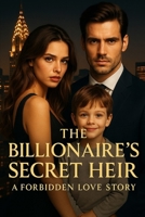 The Billionaire's Secret Heir: A Forbidden Love Story B0FJLBVPG5 Book Cover