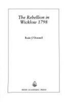 The Rebellion in Wicklow 1798 (New Directions in Irish History) 0716526948 Book Cover