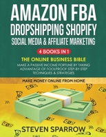 Amazon FBA, Dropshipping Shopify, Social Media & Affiliate Marketing 1953693628 Book Cover
