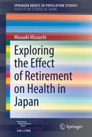 Exploring the Effect of Retirement on Health in Japan 9811626375 Book Cover