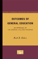 Outcomes of General Education: An Appraisal of the General College Program 1258337444 Book Cover