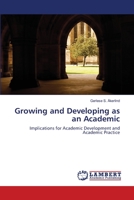 Growing and Developing as an Academic: Implications for Academic Development and Academic Practice 3843380481 Book Cover