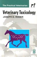 Veterinary Toxicology: The Practical Veterinarian 0750672404 Book Cover