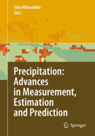 Precipitation: Advances in Measurement, Estimation and Prediction 3540776540 Book Cover