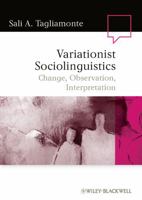 Variationist Sociolinguistics: Change, Observation, Interpretation 1405135913 Book Cover