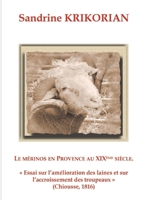 Le mérinos en Provence au XIXème siècle: "Essai sur l'amélioration des laines et sur l'accroissement des troupeaux" (Chiousse, 1816) (French Edition) 2322654256 Book Cover