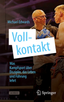 VOLLKONTAKT: Was Kampfsport über Disziplin, das Leben und Führung lehrt (German Edition) 3662736950 Book Cover