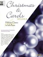 Christmas and Carols, Volume 2: Holiday Classics for Solo Piano 0634052470 Book Cover