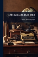 Henrik Ibsen, 1828-1888 (Danish Edition) 1024881393 Book Cover