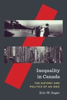 Inequality in Canada: The History and Politics of an Idea 0228005809 Book Cover