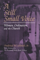 A Still Small Voice: Women, Ordination, and the Church (Women and Gender in North American Religions) 0815626835 Book Cover