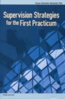 Supervision Strategies for the First Practicum 1556202180 Book Cover