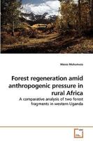 Forest regeneration amid anthropogenic pressure in rural Africa 363923135X Book Cover