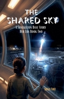 The Shared Sky: A Shackleton Base Story - Hub Era, Book Two B0HHT1M8HV Book Cover