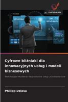 Cyfrowe blizniaki dla innowacyjnych uslug i modeli biznesowych (Polish Edition) 6208828910 Book Cover