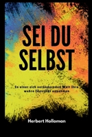 SEI DU SELBST: In einer sich verändernden Welt Ihre wahre Identität annehmen (German Edition) B0FNN247J4 Book Cover